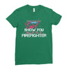 Move Over Boys Let This Girl Show You How To Be A Firefighter Ladies Fitted T-Shirt