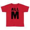 All M Toddler T-shirt