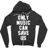 only music can save us Zipper Hoodie