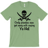 only pirates can get away T-Shirt