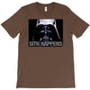 darth vader sith happens ideal birthday present or gift T-Shirt