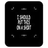 i should put this on a shirt Mousepad