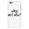 why not now iPhone 6 Plus/6S Plus Case
