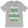 blessed god by spoiled by my husband protected by both T-Shirt