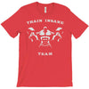train insane T-Shirt