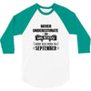 never underestimate an old man who was born in september 3/4 Sleeve Shirt