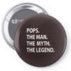 pops the man the myth the legend Pin-back button