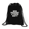 miss president if you're nasty Drawstring Bags