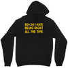 boy do i hate being right all the time Unisex Hoodie