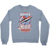 never surrender Crewneck Sweatshirt