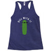 dill with it Racerback Tank