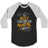 I'm a july woman I was born with my heart 3/4 Sleeve Shirt