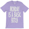 monday is a basic bitch T-Shirt