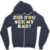 Did You See My Bag Zipper Hoodie