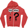 wait,what Zipper Hoodie