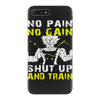 no pain no gain shut up and train iPhone 7 Plus Case