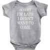 didn't want to come   copy Baby Bodysuit