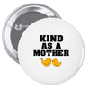 Kind As A Mother Pin-back button