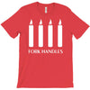 fork handles  four candles   funny T-Shirt