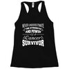 never underestimate the strength and power of a cancer survivor Racerback Tank