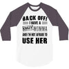 Back Off Crazy Momma Afraid To Use Her 3/4 Sleeve Shirt
