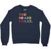 You Are So Great Crewneck Sweatshirt