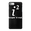 keepin' it real iPhone 7 Case