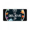 Do You Believe License Plate