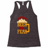 drink beer fuck fear Racerback Tank