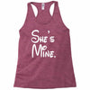 she's mine Racerback Tank