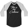 halloween this is my costume 3/4 Sleeve Shirt