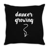 Dancer Growing Throw Pillow