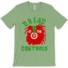 dread at the controls T-Shirt