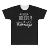 i still believe in marriage All Over Men's T-shirt