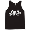 I'm A Tepper Tank Top