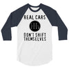 real cars don't shift themselves 3/4 Sleeve Shirt