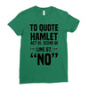 to quote hamlet no Ladies Fitted T-Shirt