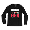 couple tshirt   born to love her Long Sleeve Shirts