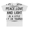 i'm mostly peace, love and light &amp; a little go fuck yoursel All Over Men's T-shirt