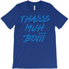 Thasss Muh Boiii T-Shirt