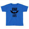 beware i bite Toddler T-shirt