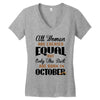 all women are created equal but only the best are born in october Women's V-Neck T-Shirt