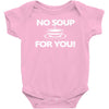 no soup for you Baby Onesie