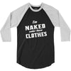 naked under these clothes tie dye 3/4 Sleeve Shirt