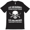 los soldadores fueron creados porque... T-Shirt