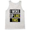 i woke up like this Tank Top