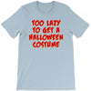 too lazy to get a halloween T-Shirt