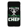I Was One A Polite Well Mannered Young Lady And Then I Became A Chef iPhoneX