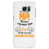 I'm Called Papi Because  I'm Way Too Cool To Be Called Grandfather Samsung Galaxy S7 Edge