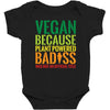 vegan because plant powered badiss was not an offical title Baby Bodysuit